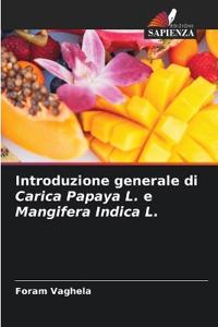 Introduzione generale di Carica Papaya L. e Mangifera Indica L.