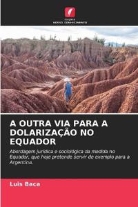 A Outra Via Para a Dolarização No Equador