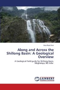 Along and Across the Shillong Basin