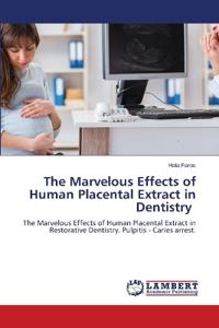 The Marvelous Effects of Human Placental Extract in Dentistry