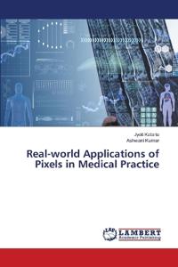 Real-world Applications of Pixels in Medical Practice