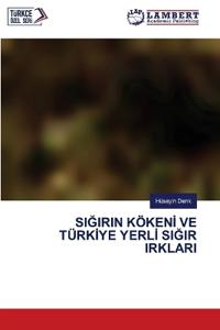 SiGirin KökenI Ve TürkIye YerlI SiGir Irklari