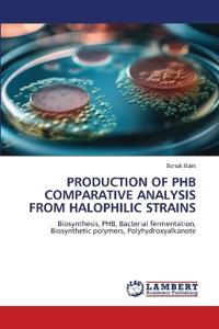 Production of Phb Comparative Analysis from Halophilic Strains