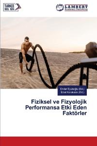 Fiziksel ve Fizyolojik Performansa Etki Eden Fakt?rler