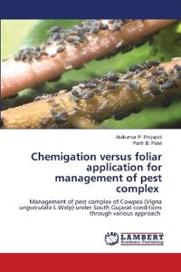 Chemigation versus foliar application for management of pest complex