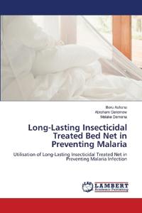 Long-Lasting Insecticidal Treated Bed Net in Preventing Malaria