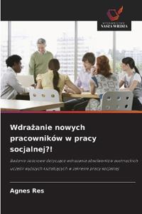 Wdrażanie nowych pracowników w pracy socjalnej?!