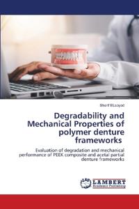 Degradability and Mechanical Properties of polymer denture frameworks