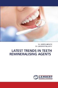 Latest Trends in Teeth Remineralising Agents