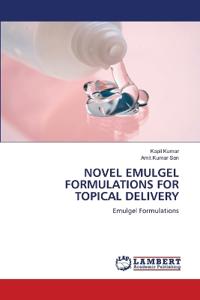 Novel Emulgel Formulations for Topical Delivery