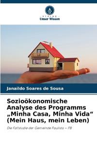 Sozioökonomische Analyse des Programms "Minha Casa, Minha Vida" (Mein Haus, mein Leben)