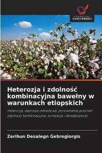 Heterozja i zdolnosc kombinacyjna bawelny w warunkach etiopskich