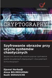 Szyfrowanie obrazów przy uzyciu systemów chaotycznych