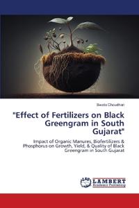 "Effect of Fertilizers on Black Greengram in South Gujarat"