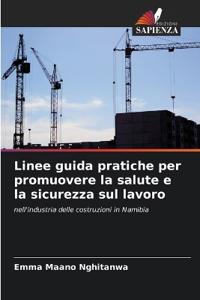 Linee guida pratiche per promuovere la salute e la sicurezza sul lavoro