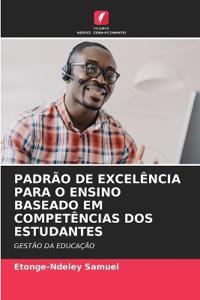 Padrão de Excelência Para O Ensino Baseado Em Competências DOS Estudantes