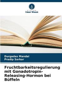 Fruchtbarkeitsregulierung mit Gonadotropin-Releasing-Hormon bei Büffeln