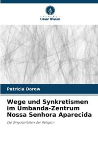 Wege und Synkretismen im Umbanda-Zentrum Nossa Senhora Aparecida
