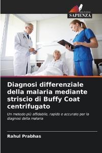 Diagnosi differenziale della malaria mediante striscio di Buffy Coat centrifugato