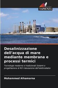 Desalinizzazione dell'acqua di mare mediante membrana e processi termici
