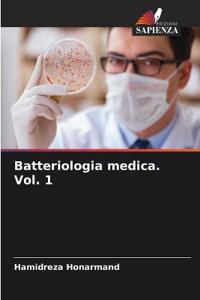 Batteriologia medica. Vol. 1