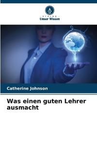 Was einen guten Lehrer ausmacht