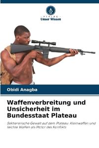 Waffenverbreitung und Unsicherheit im Bundesstaat Plateau