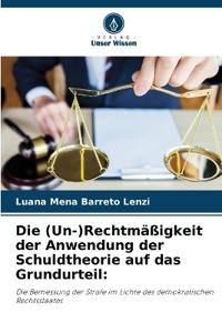 Die (Un-)Rechtmäßigkeit der Anwendung der Schuldtheorie auf das Grundurteil