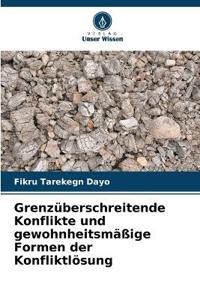 Grenzüberschreitende Konflikte und gewohnheitsmäßige Formen der Konfliktlösung