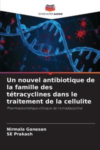 Un nouvel antibiotique de la famille des tétracyclines dans le traitement de la cellulite