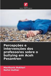 Percepções e intervenções dos professores sobre o bullying em Aceh Pesantren