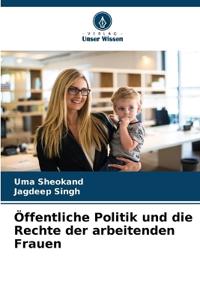 Öffentliche Politik und die Rechte der arbeitenden Frauen