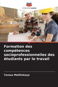 Formation des compétences socioprofessionnelles des étudiants par le travail