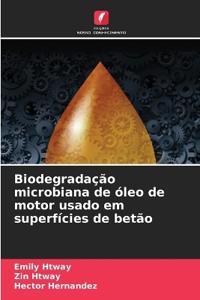 Biodegradação microbiana de óleo de motor usado em superfícies de betão