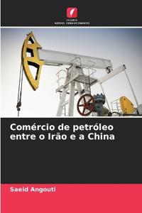 Comércio de petróleo entre o Irão e a China