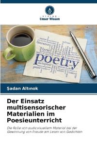 Der Einsatz multisensorischer Materialien im Poesieunterricht