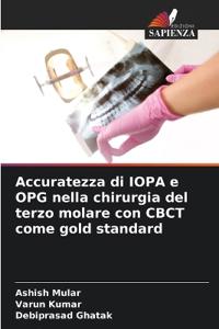 Accuratezza di IOPA e OPG nella chirurgia del terzo molare con CBCT come gold standard