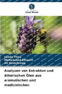 Analysen von Extrakten und ätherischen Ölen aus aromatischen und medizinischen