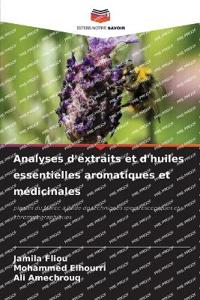 Analyses d'extraits et d'huiles essentielles aromatiques et médicinales
