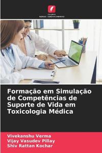 Formação em Simulação de Competências de Suporte de Vida em Toxicologia Médica