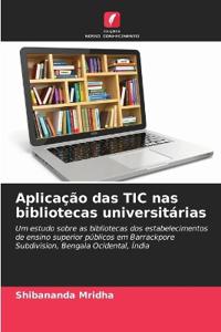 Aplicação das TIC nas bibliotecas universitárias