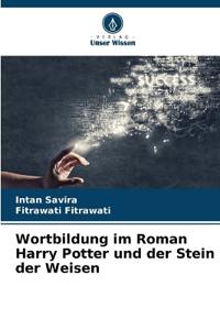 Wortbildung im Roman Harry Potter und der Stein der Weisen