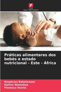 Práticas alimentares dos bebés e estado nutricional - Este - África