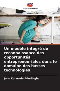 Un modèle intégré de reconnaissance des opportunités entrepreneuriales dans le domaine des basses technologies