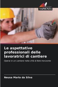 Le aspettative professionali delle lavoratrici di cantiere