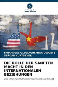 Die Rolle Der Sanften Macht in Den Internationalen Beziehungen
