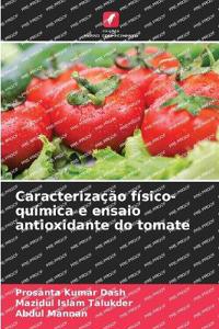 Caracterização físico-química e ensaio antioxidante do tomate