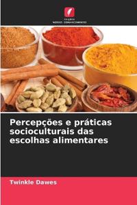 Percepções e práticas socioculturais das escolhas alimentares
