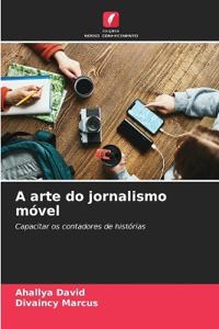 A arte do jornalismo móvel