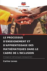 Le Processus d'Enseignement Et d'Apprentissage Des Mathématiques Dans Le Cadre de l'Inclusion